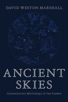 Ancient Skies: Constellation Mythology of the Greeks 1682682110 Book Cover