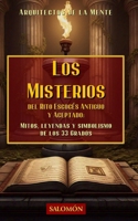 Los misterios del Rito Escocés Antiguo y Aceptado: Mitos, leyendas y simbolismo de los 33 grados (Spanish Edition) B0F5QDYS4G Book Cover