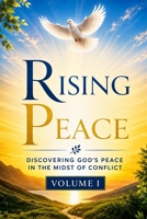 Rising Peace - Volume I: Stories of Courage, Mercy, and Reconciliation in War B0GW2SGC7P Book Cover