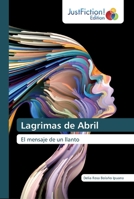 Lagrimas de Abril: El mensaje de un llanto 6139422779 Book Cover