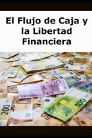 El Flujo de Caja y la Libertad Financiera B0DY413F1R Book Cover