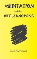 Meditation and the Art of Knowing 1949190072 Book Cover