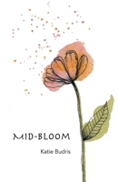 Mid-Bloom 1646625838 Book Cover