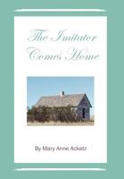 The Imitator Comes Home 1477133194 Book Cover