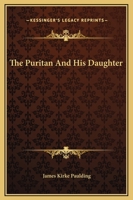 The Puritan and His Daughter (Notable American Authors) 1146267444 Book Cover