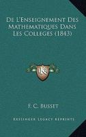 De L'enseignement Des Mathématiques Dans Les Colleges... 1247571068 Book Cover