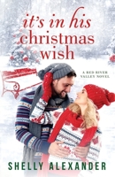 It's In His Christmas Wish (A Red River Valley Novel) 1734149809 Book Cover