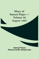 Diary of Samuel Pepys - Volume 56: August 1667 9354944280 Book Cover