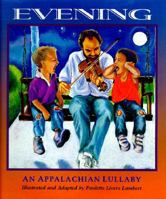 Evening: An Appalachian Lullaby 1570980128 Book Cover