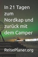 In 21 Tagen zum Nordkap und zurück mit dem Camper (German Edition) B0DSTSFDY2 Book Cover