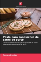 Pasta para sanduíches de carne de porco: Desenvolvimento e avaliação da qualidade da pasta para sanduíches de carne de porco 6206352307 Book Cover