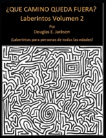 ¿Que Camino Queda Fuera? Laberintos Volumen 2 B08TZ7HPBS Book Cover
