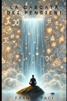 La cascata dei pensieri (Crescita Personale) (Italian Edition) B0DY671NN9 Book Cover