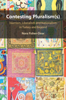 Contesting Pluralism(s): Islamism, Liberalism and Nationalism in Turkey and Beyond 1108838707 Book Cover