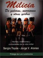 Milicia - de Galeras, Morriones y Otras Yerbas 9879754034 Book Cover