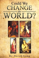 Could We Change the World? 195167006X Book Cover