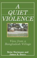 Quiet Violence: View from a Bangladesh Village (Third World Studies) 0935028161 Book Cover