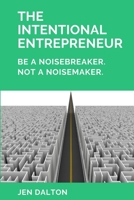 The Intentional Entrepreneur 0692063625 Book Cover