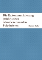 Die Exkommunizierung (takfīr) eines islambekennenden Polytheisten 0244623449 Book Cover