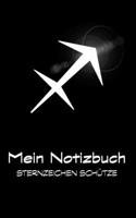 Mein Notizbuch - Sternzeichen Sch�tze: Sch�tze / Sagittarius: 23. November - 21. Dezember 167385768X Book Cover