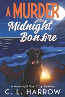 A Murder at the Midnight Bonfire: A Moonlight Bay Cozy Mystery B0GY4YSFWN Book Cover