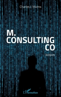 M. Consulting Co: Roman (French Edition) 2343128480 Book Cover
