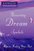Recurring Dream Symbols: Maps to Healing Your Past 0809141841 Book Cover