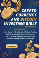 Cryptocurrency and Bitcoin Investing Bible For Beginners 1804317489 Book Cover