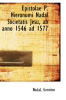 Epistolae P. Hieronumi Nadal Societatis Jesu, ab anno 1546 ad 1577 1113150335 Book Cover