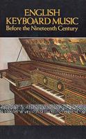 English Keyboard Music Before the Nineteenth Century 0486248518 Book Cover