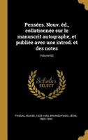 Pens�es. Nouv. �d., Collationn�e Sur Le Manuscrit Autographe, Et Publi�e Avec Une Introd. Et Des Notes; Volume 02 1179948904 Book Cover