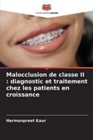 Malocclusion de classe II : diagnostic et traitement chez les patients en croissance (French Edition) 6206816052 Book Cover