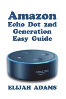 Amazon Echo Dot 2nd Generation Easy Guide 1721503692 Book Cover