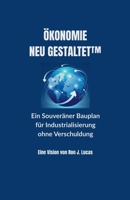 Ökonomie Neu Gestaltet(TM) (German Edition) B0GSSR7NF7 Book Cover