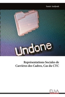 Représentations Sociales de Carrières des Cadres, Cas du CTC (French Edition) 9999347193 Book Cover