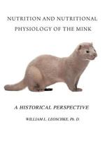Nutrition and Nutritional Physiology of the Mink: A Historical Perspective 1425150985 Book Cover