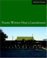 Poems Written Near a Laundromat 0595404316 Book Cover