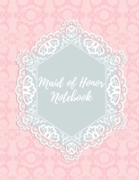 Maid of Honor Notebook: Wedding To-Do List and Task Tracker 169791389X Book Cover