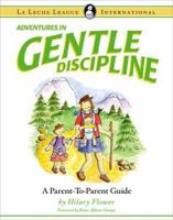 Adventures in Gentle Discipline: A Parent-to-Parent Guide 0976896907 Book Cover