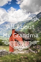 All About My Grandma Journal: 100 Pages Notebook Paperback - Guided Journal For Grandma - Memories For The Grandchild 1670842827 Book Cover