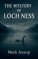 The Mystery Of Loch Ness B0FRBTTDL7 Book Cover