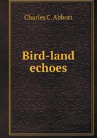 Bird-land Echoes; 1165272253 Book Cover