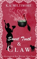 Sweet Tooth and Claw: A Gingerbread Hag Mystery Book Three 1690769920 Book Cover