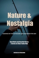 Nature & Nostalgia: Musings on the Outdoors and Memories For Men B0BYR7SPBH Book Cover