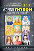 The Autobiography of an ExtraTerrestrial Saga: Waking Thyron 149695341X Book Cover