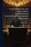 Validation of the Squadron Commander Simuworld Leadership Program 1288310935 Book Cover