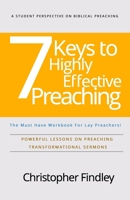 7 Keys to Highly Effective Preaching: Powerful Lessons On Preaching Transformational Sermons B093RPHGPW Book Cover