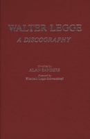 Walter Legge: A Discography (Discographies) 0313244413 Book Cover