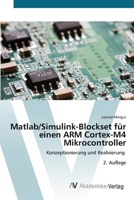 Matlab/Simulink-Blockset für einen ARM Cortex-M4 Mikrocontroller (German Edition) 6208856523 Book Cover
