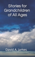 Stories for Grandchildren of All Ages 0473671530 Book Cover